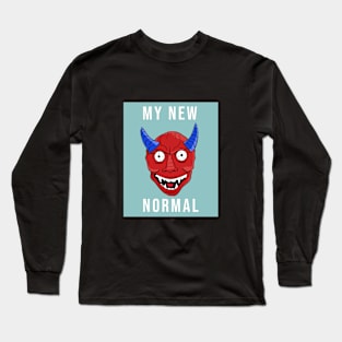 My new normal Long Sleeve T-Shirt